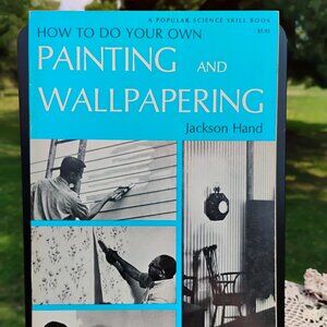 book How to Do Your Own Painting and Wall Papering by Jackson Hand (C) 1968